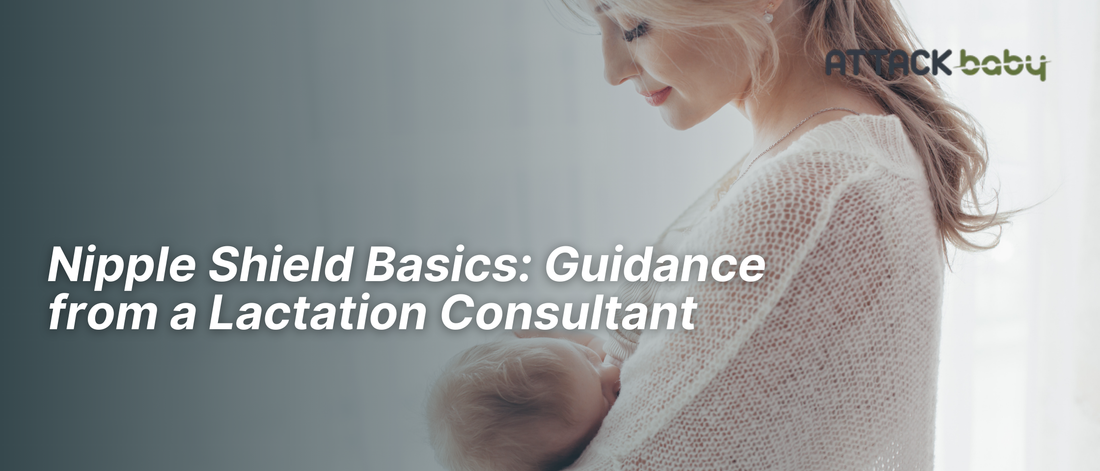Nipple Shield Basics: Guidance from a Lactation Consultant